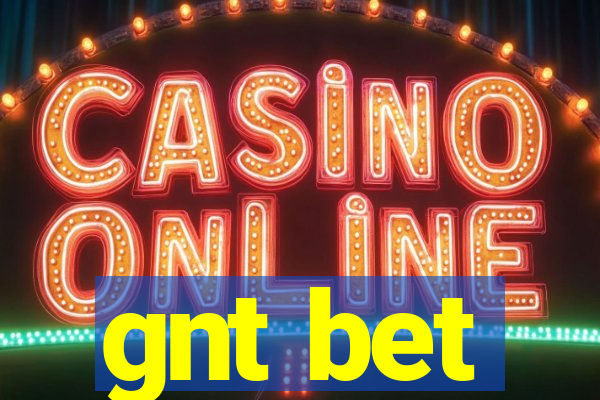 gnt bet